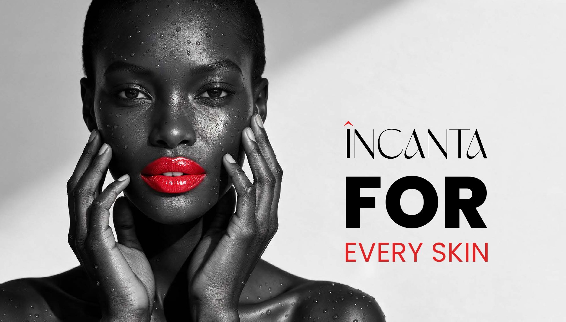 Campaign image: model with red lips, headline INCANTA for every skin